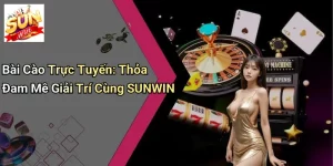 Bài Cào Trực Tuyến: Thỏa Đam Mê Giải Trí Cùng SUNWIN